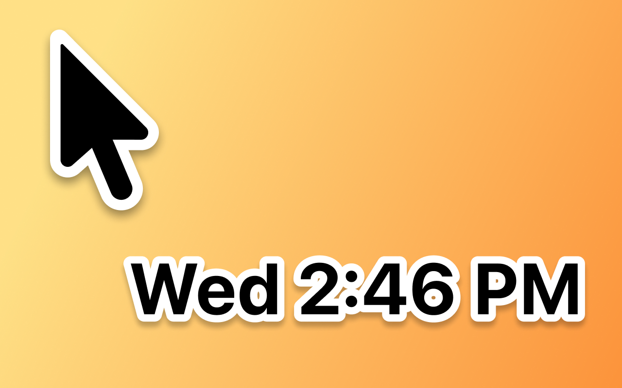 Cursor clock — time and date appear by your mouse pointer